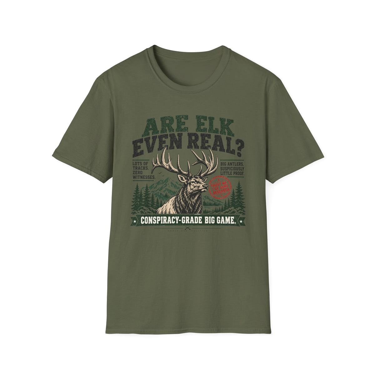 Are Elk Even Real T-shirt