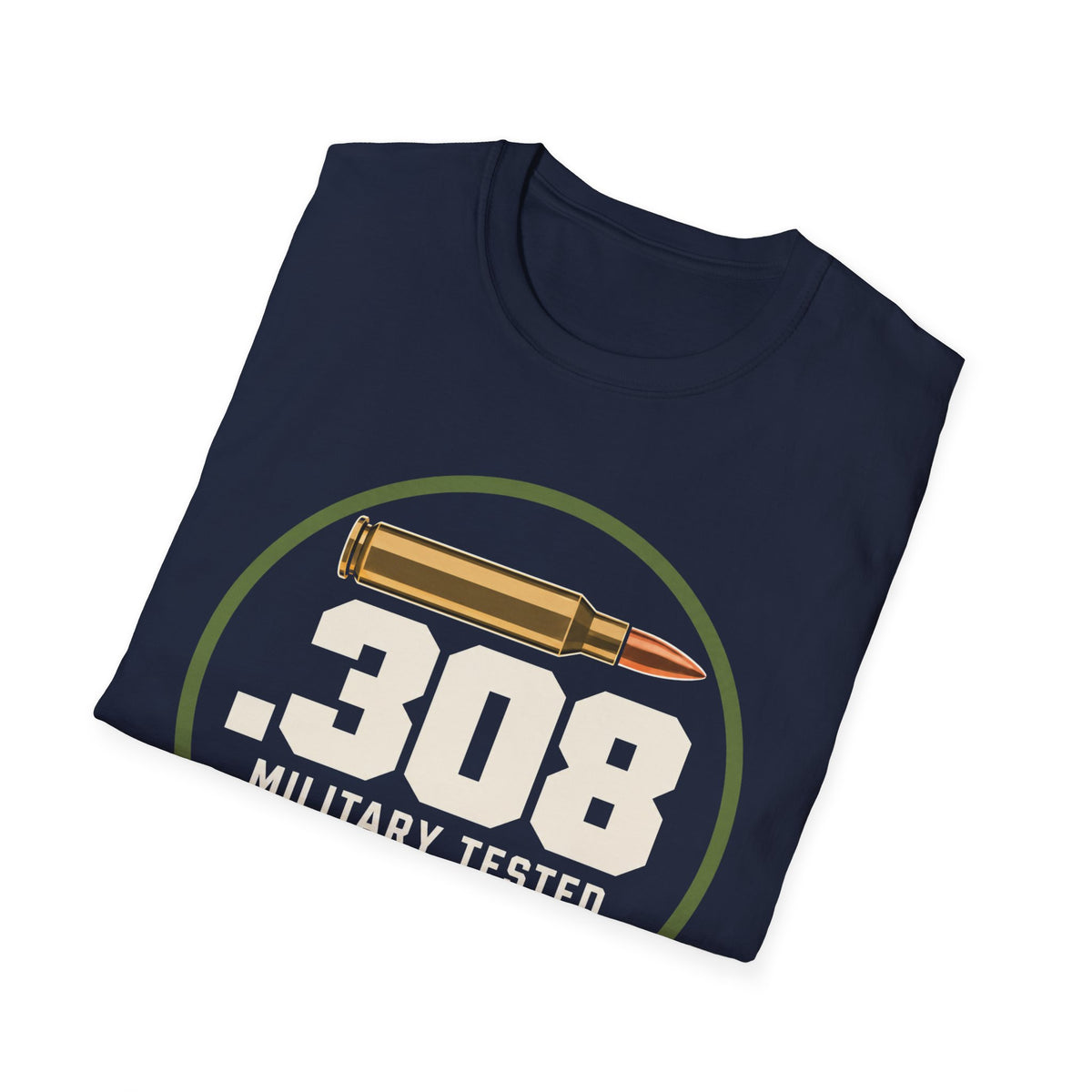 .308 Military Tested Hunter Approved T-shirt