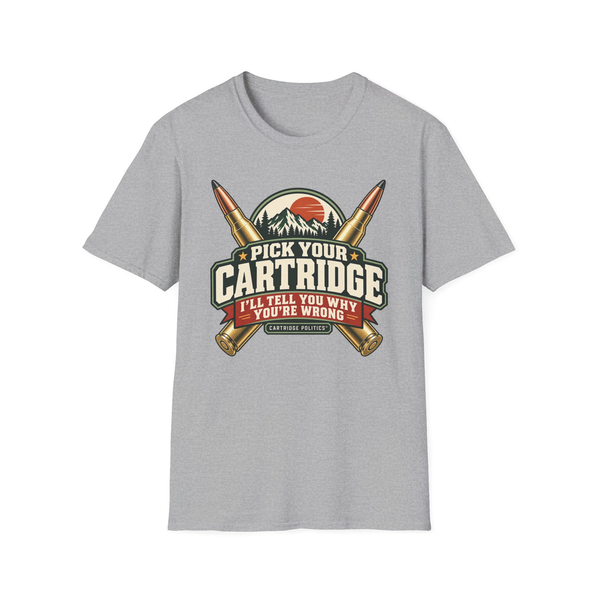 Pick your Cartridge I'll Tell You Why You're Wrong T-shirt