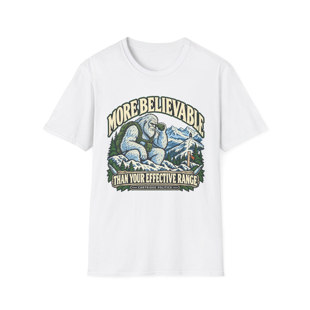 More Believable Than Yeti T-shirt