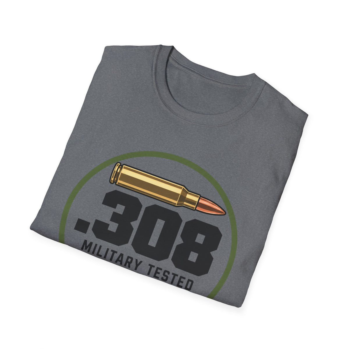 .308 Military Tested Hunter Approved T-shirt