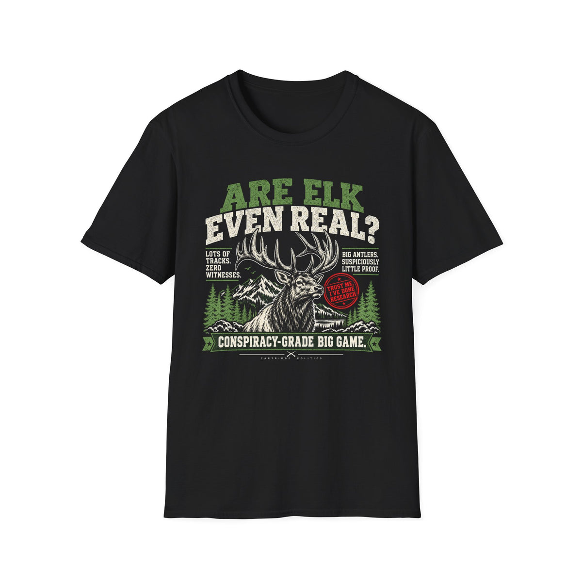 Are Elk Even Real T-shirt