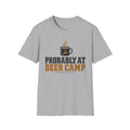 Probably At Deer Camp T-shirt