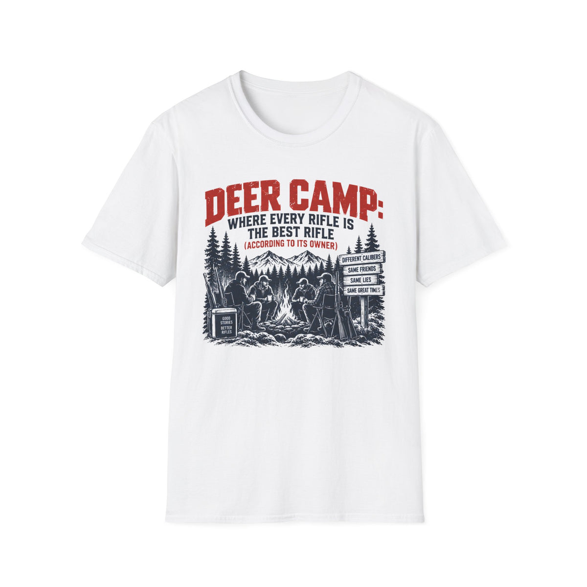 Deer Camp Every Rifle is the Best Rifle T-shirt