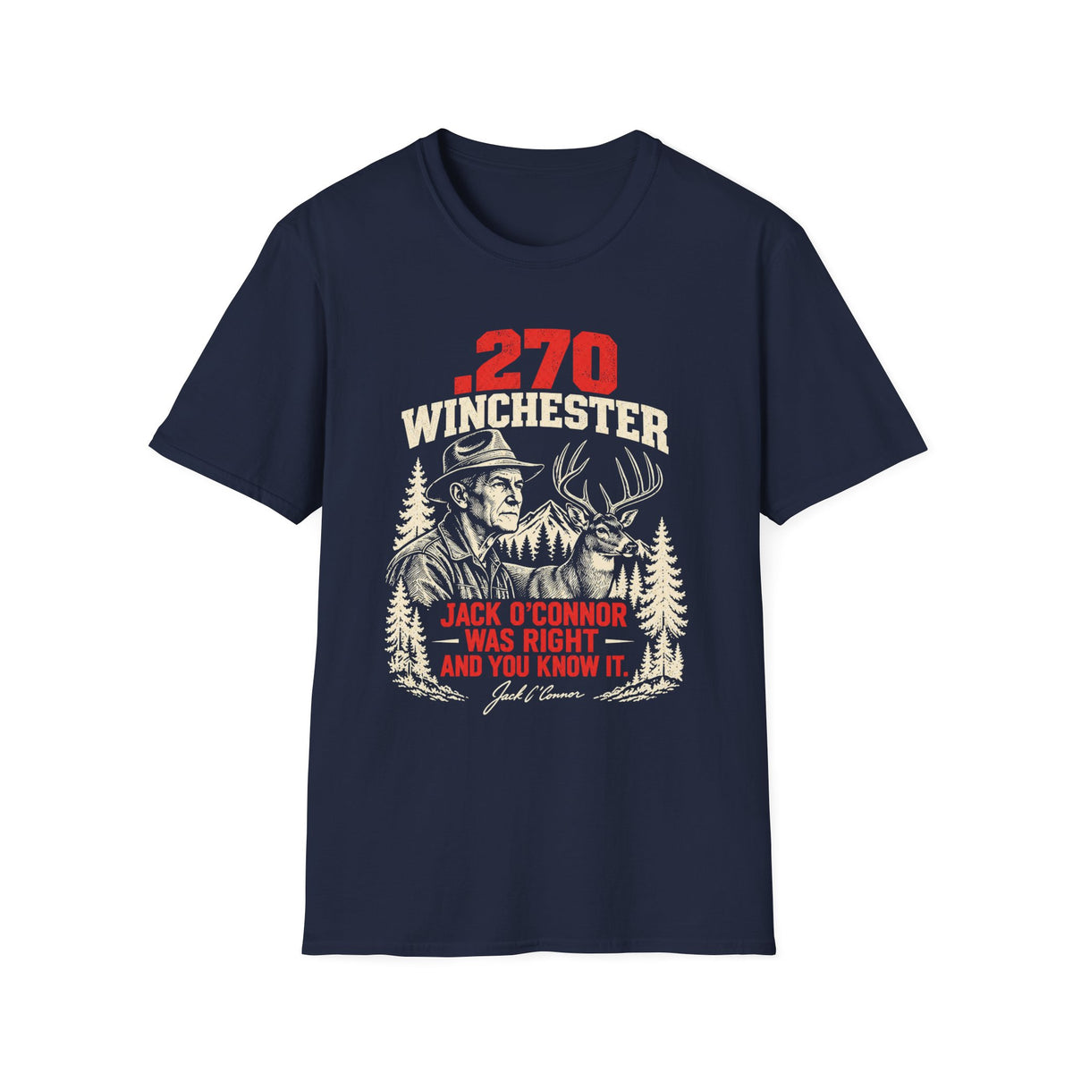 .270 Jack O'Connor was Right T-shirt