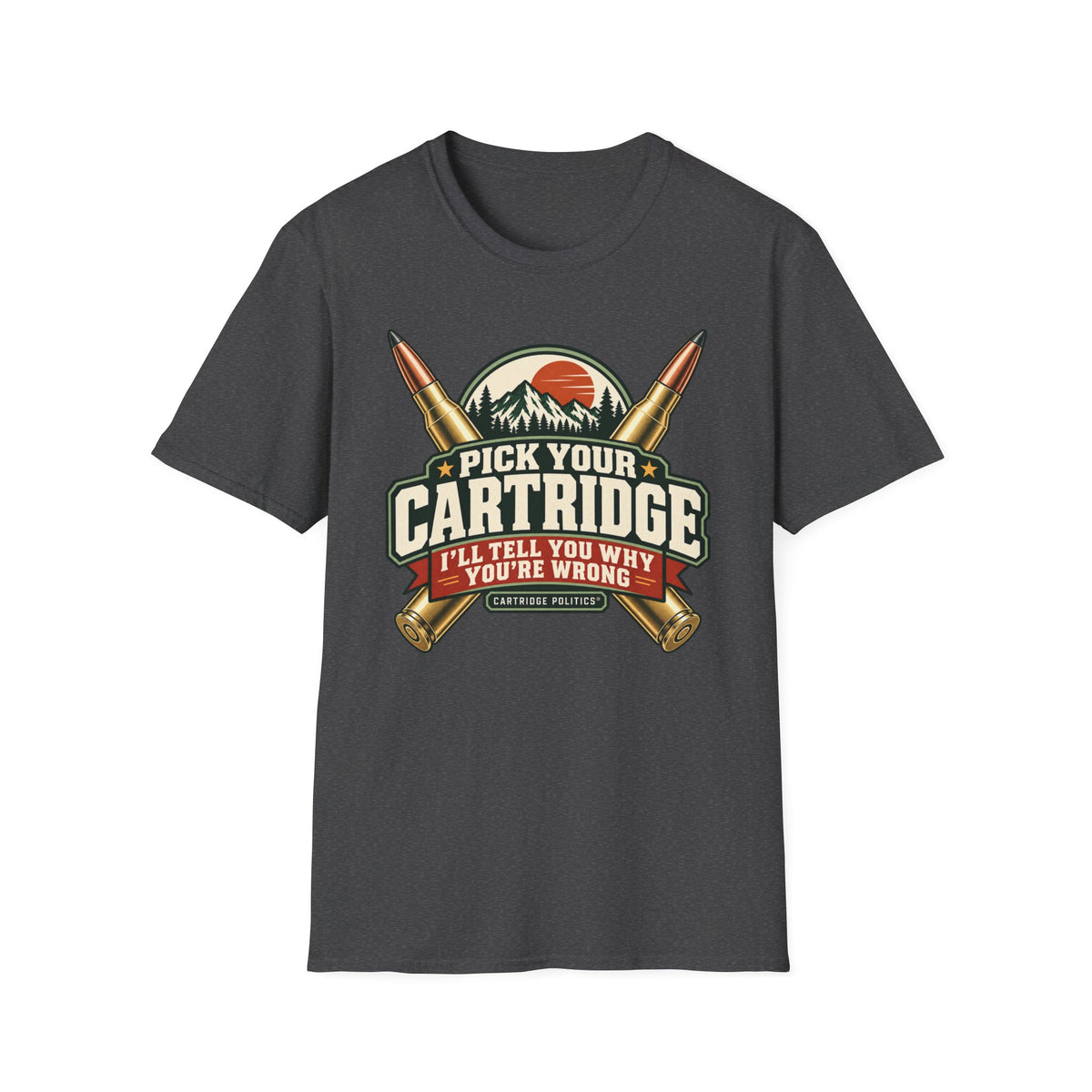 Pick your Cartridge I'll Tell You Why You're Wrong T-shirt