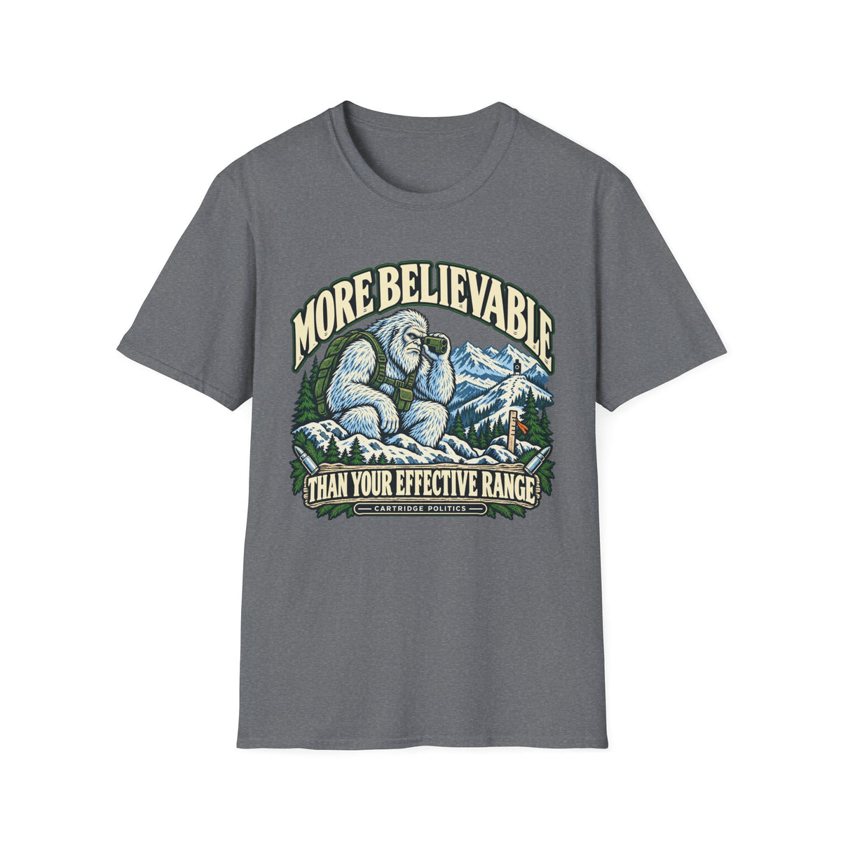 More Believable Than Yeti T-shirt