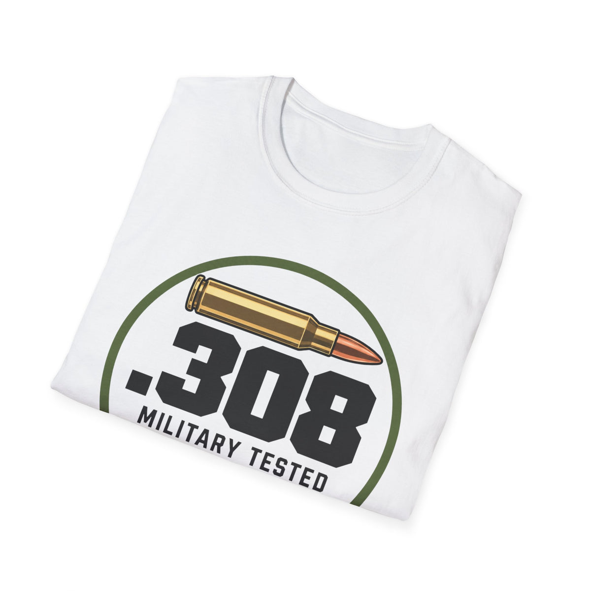 .308 Military Tested Hunter Approved T-shirt