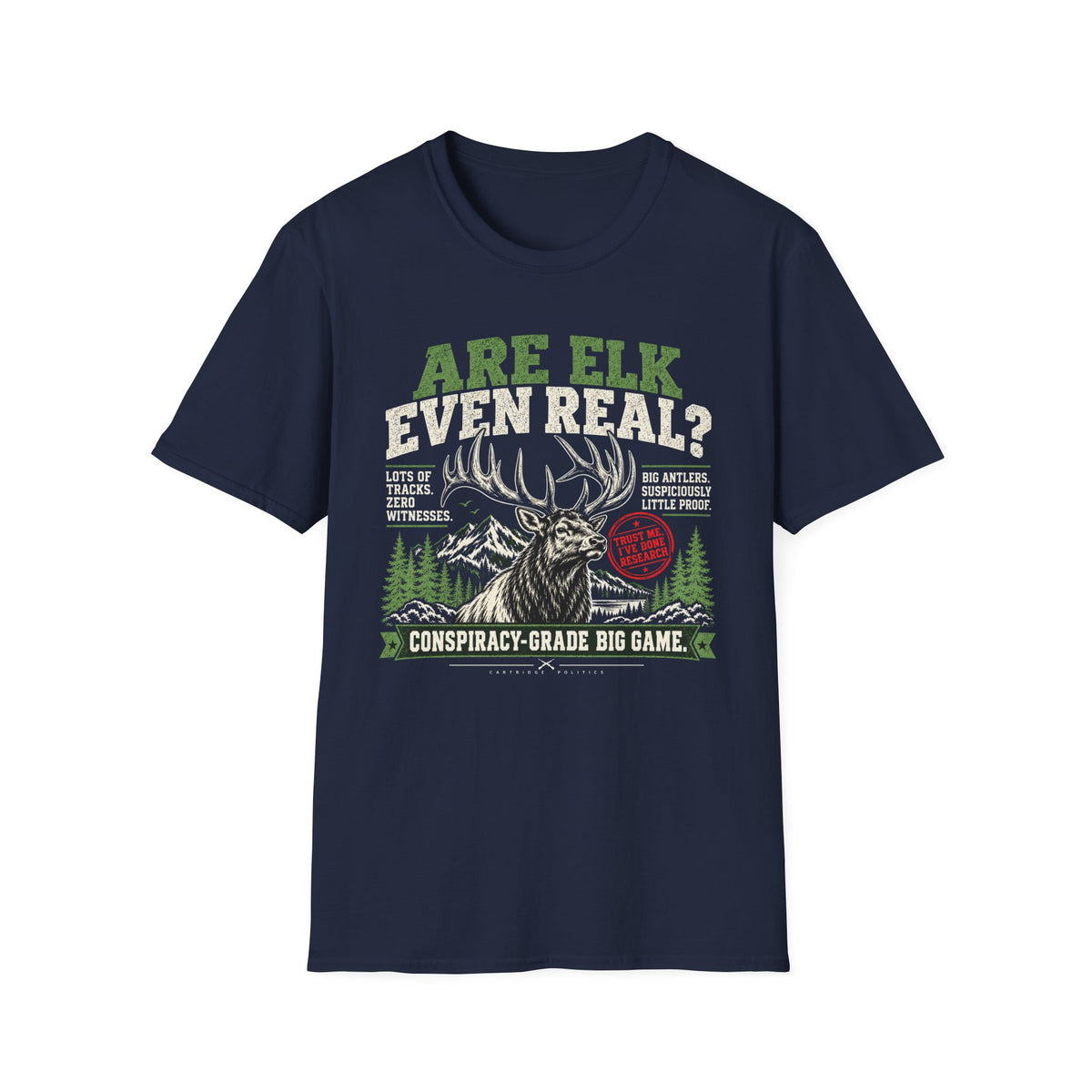 Are Elk Even Real T-shirt