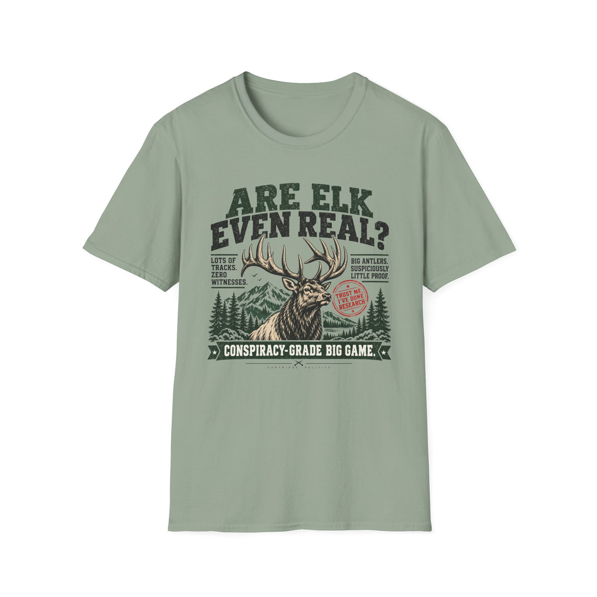 Are Elk Even Real T-shirt