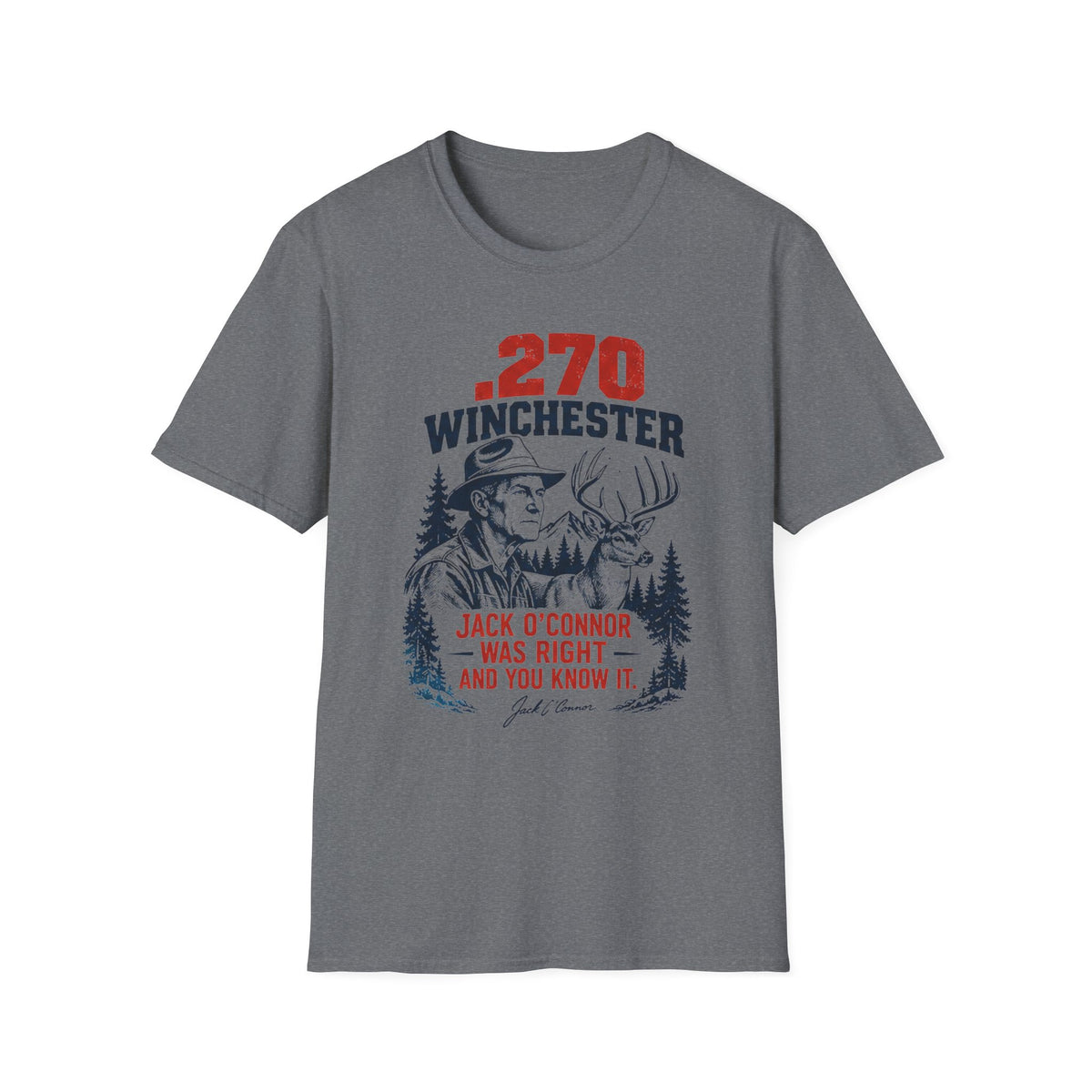 .270 Jack O'Connor was Right T-shirt