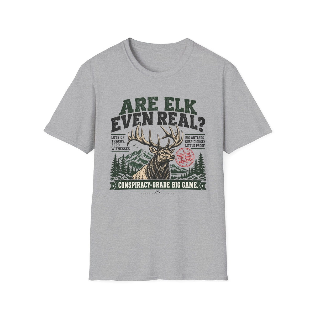 Are Elk Even Real T-shirt