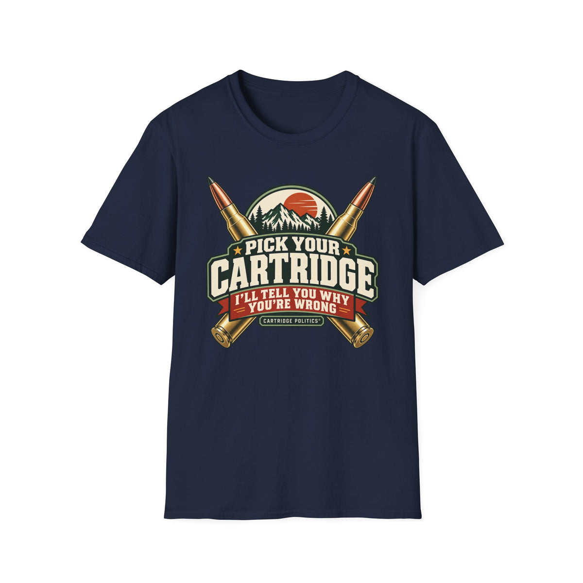 Pick your Cartridge I'll Tell You Why You're Wrong T-shirt